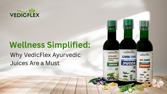 VedicFlex Ayurvedic Juices banner featuring Giloy Neem Karela Jamun Juice, Liver Care Juice, and BP Care Juice with the tagline Wellness Simplified: Why VedicFlex Ayurvedic Juices Are a Must.